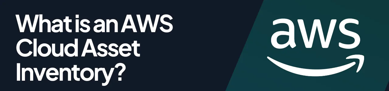 What is an AWS Cloud Asset Inventory blog post header