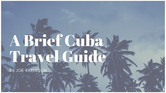 Hero image for A Brief Cuba Travel Guide