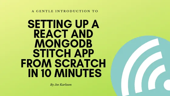 Hero image for How to Build a React and MongoDB App From Scratch In 10 Minutes