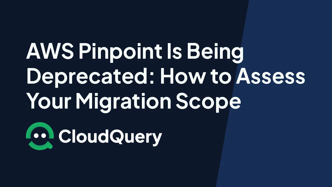 Hero image for AWS Pinpoint Is Being Deprecated: How to Assess Your Migration Scope