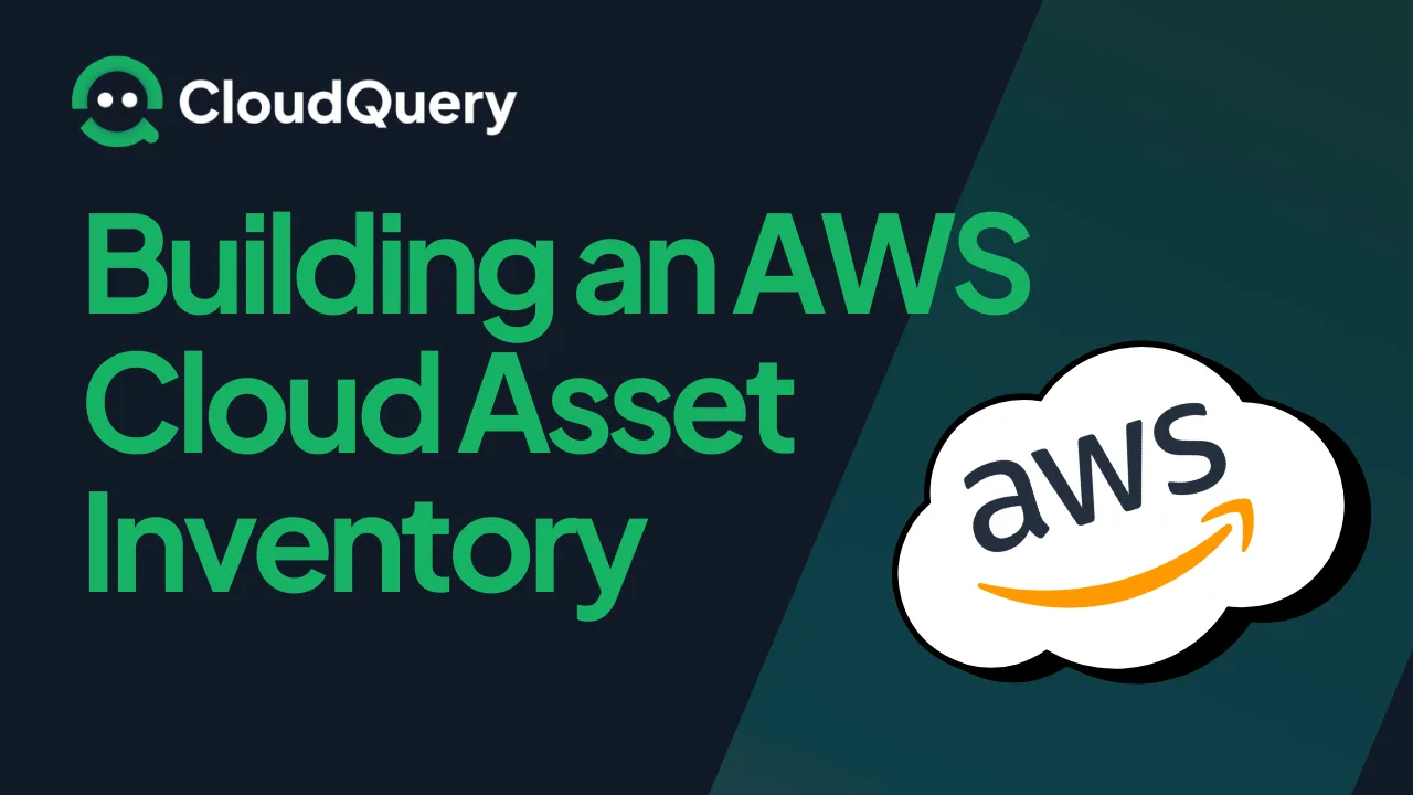 Hero image for Building an AWS Cloud Asset Inventory