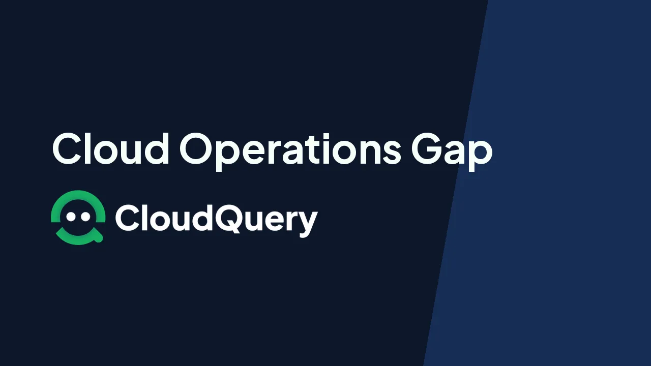 Hero image for The Cloud Operations Gap in Multi-Cloud Environments