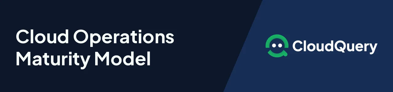 Cloud Operations Maturity Model