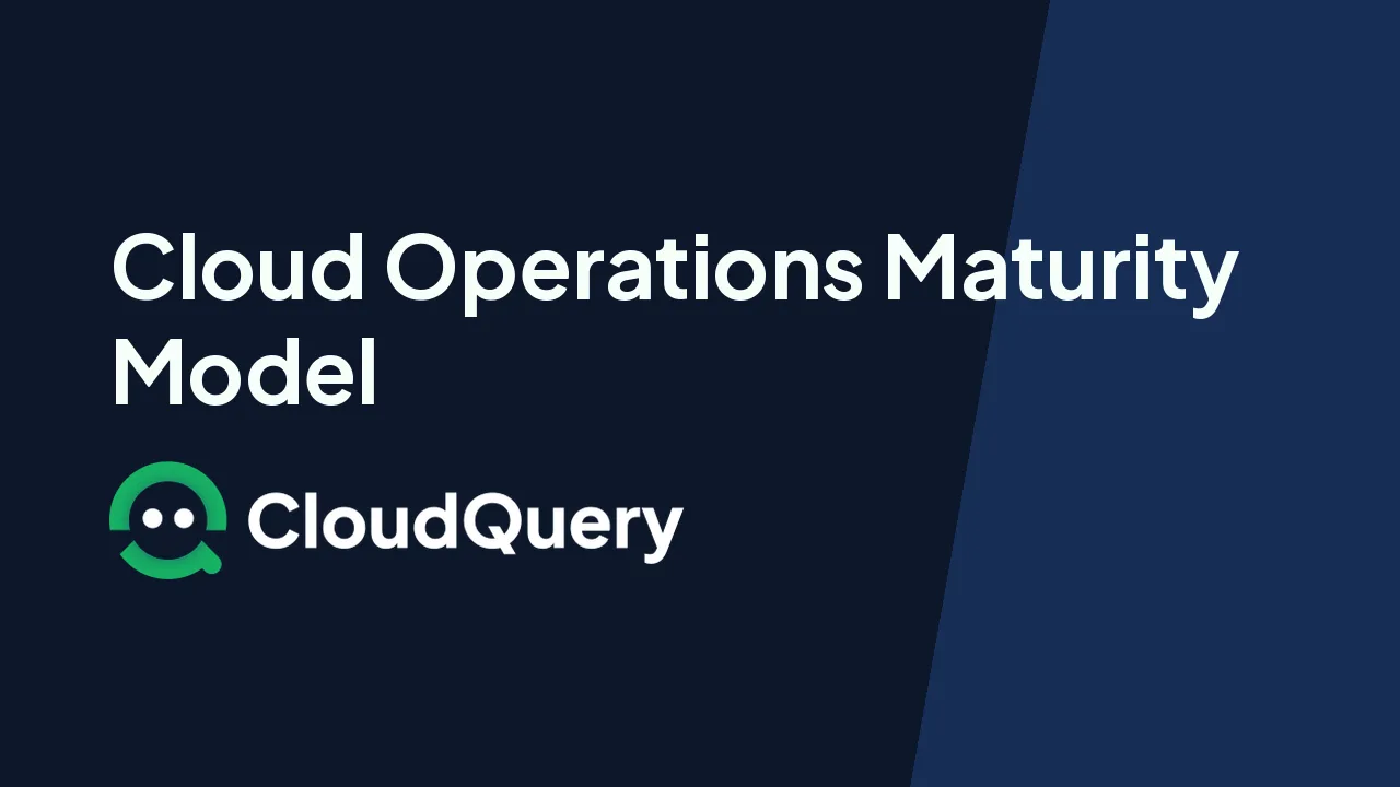 Hero image for Cloud Operations Maturity Model: A Six-Dimension Self-Assessment