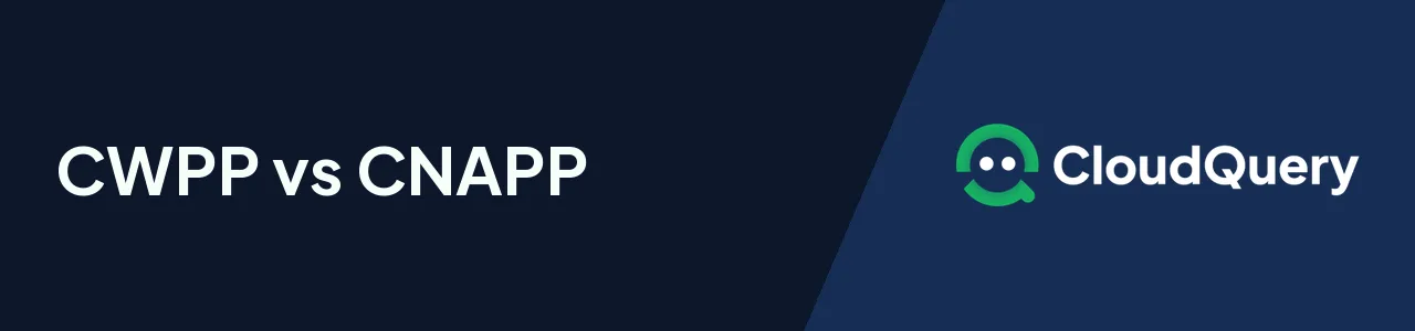 Header Image: CWPP vs CNAPP