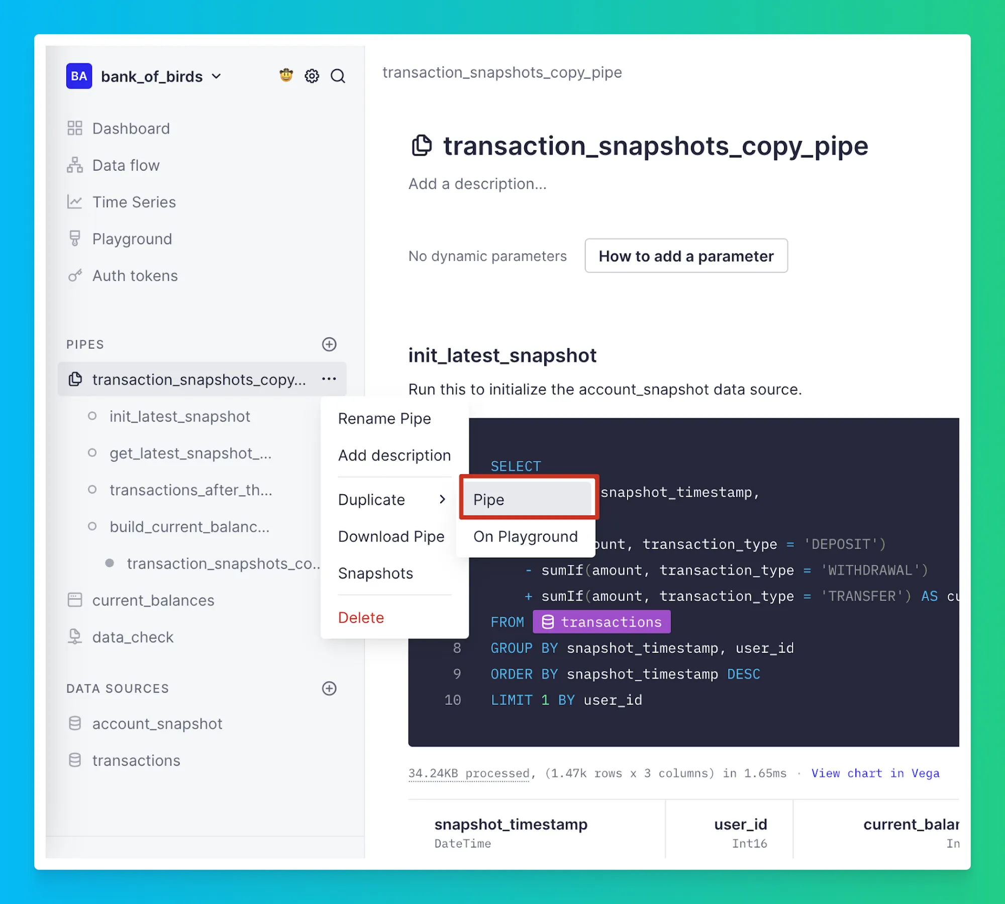 Tinybird context menu showing Duplicate Pipe option for the transaction snapshots copy pipe