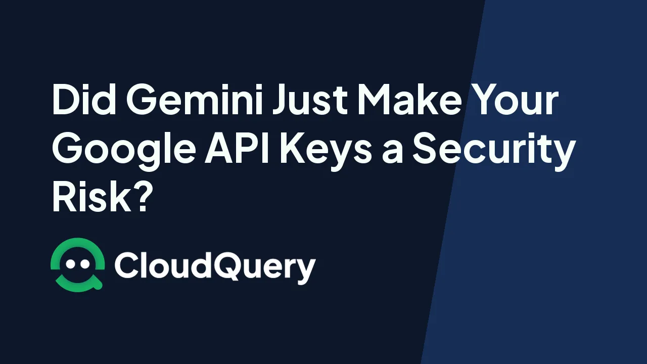 Gemini Google API Key Security Risk Audit