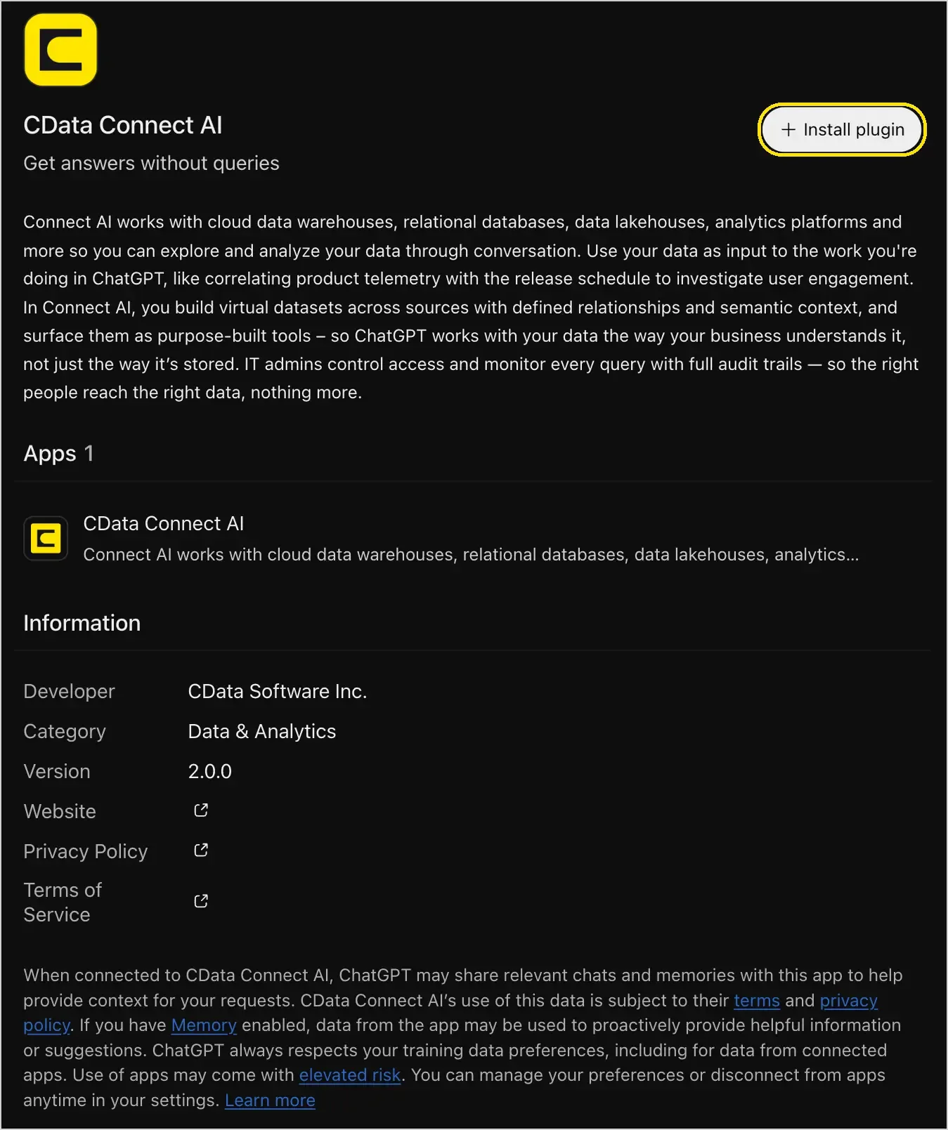 The CData Connect AI plugin page in ChatGPT's plugin directory. The Install plugin button at the top right is outlined in yellow. Below the tagline "Get answers without queries" are a description of the plugin, an Apps section, and an Information panel listing CData Software Inc. as the developer, Data and Analytics as the category, and version 2.0.0, followed by the notice that ChatGPT may share relevant chats and memories with the app.