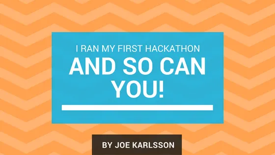 I Ran My First Hackathon, and So Can You!