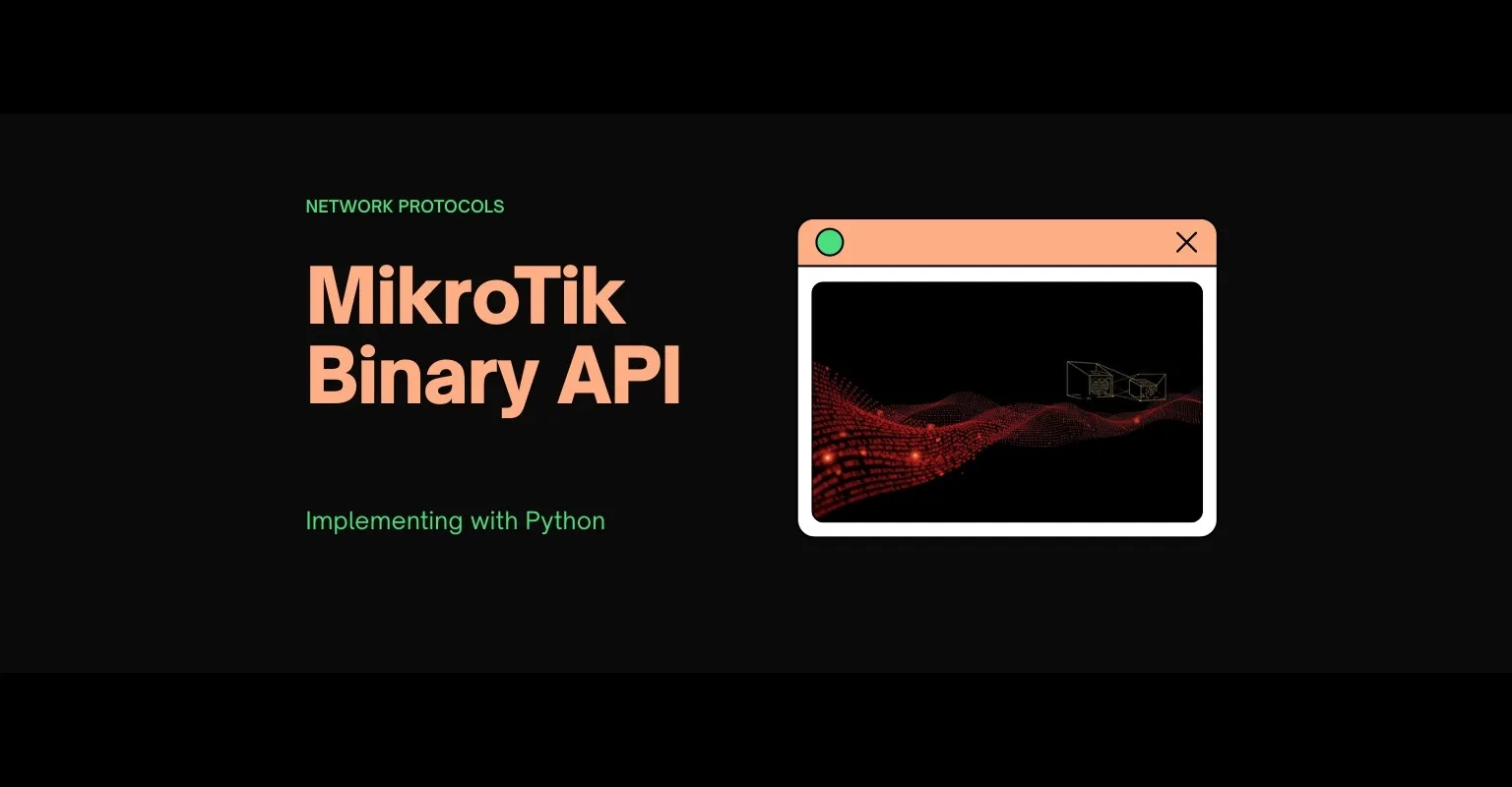 Hero image for Implementing MikroTik's Binary API Protocol in Python from Scratch