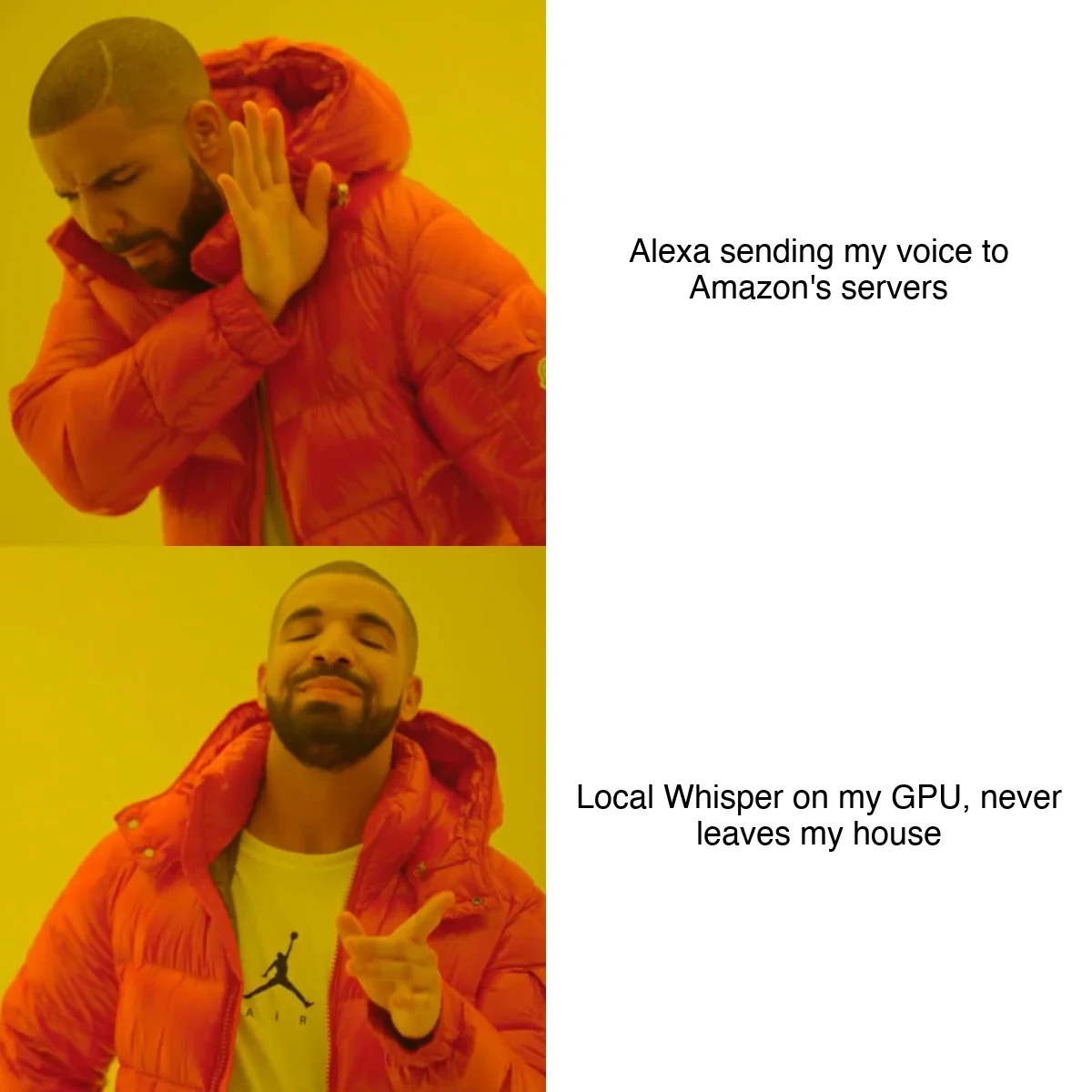 Drake meme - rejecting Alexa sending every command to Amazon, approving llama3.2:3b running on my own server and never leaving my network