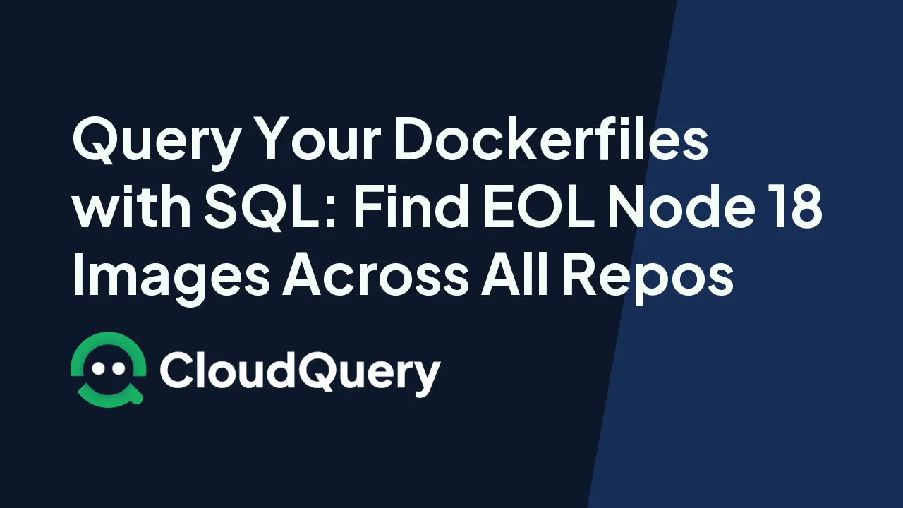 Query Dockerfiles for EOL base images with SQL