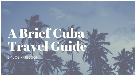 A Brief Cuba Travel Guide