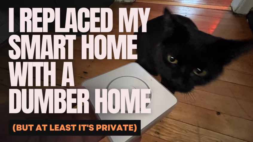 I Replaced My Smart Home with a Dumber Home (But at Least It's Private)